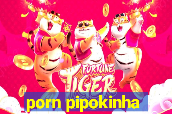 porn pipokinha